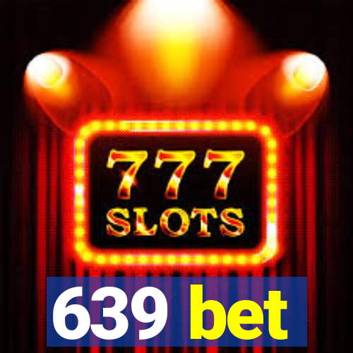 639 bet